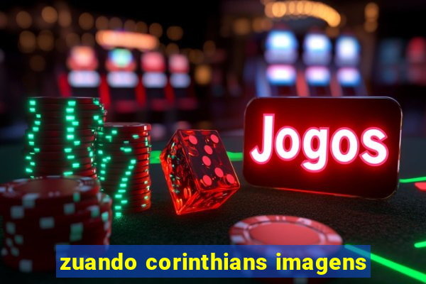 zuando corinthians imagens